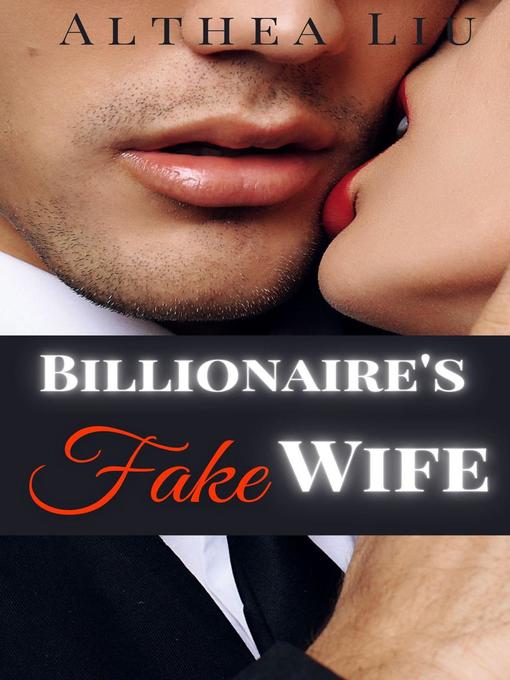 Title details for Billionaire's Fake Wife by Althea Liu - Available